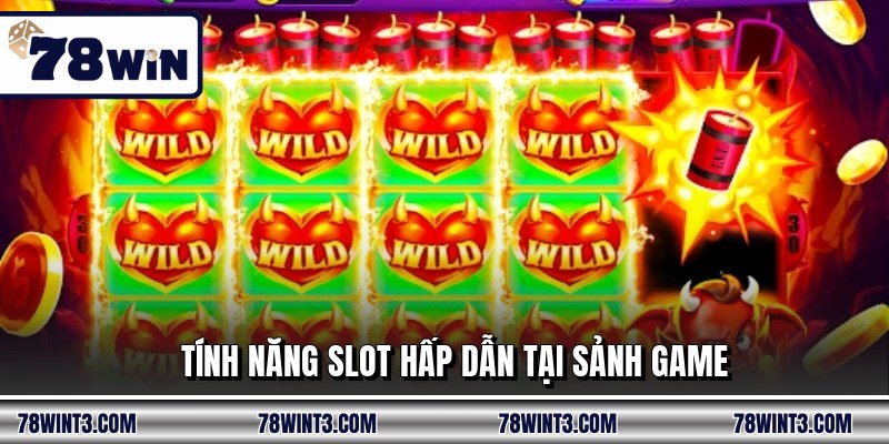 Tính năng slot hấp dẫn tại sảnh game